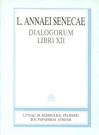 L. Annaei Senecae, dialogorum, libros XII (Λευκίου Ανναίου Σενέκα, διαλόγων, βιβλία ΙΒ’)