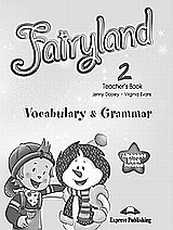 Fairyland 2: Vocabulary &amp; Grammar