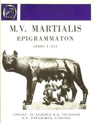M. Valerii Martialis, Epigrammaton, libri I-XIV (Μάρκου Βαλερίου Μαρτιάλη, Επιγραμμάτων, βιβλία Α’-ΙΔ’)
