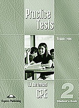 Practice Tests for the Revised CPE 2: Student’s Book