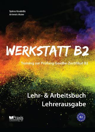 Werkstatt B2 Lehr- &amp; Arbeitsbuch / Lehrerausgabe