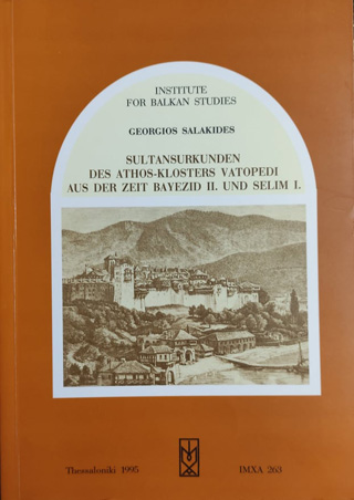 Sultansurkunden des Athos-Klosters Vatopedi aus der Zeit Bayezid II. und Selim I.