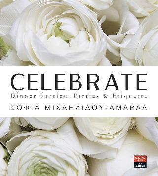 Celebrate : Dinner Parties, Parties &amp; Etiquette